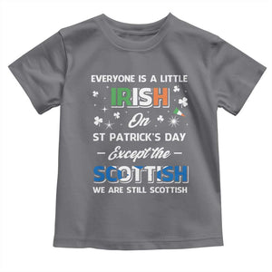 Everyone is Irish Except Scottish on St. Patrick's Day Toddler T Shirt TS10 Charcoal Print Your Wear