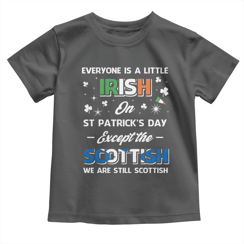 Everyone is Irish Except Scottish on St. Patrick's Day Toddler T Shirt TS10 Dark Heather Print Your Wear
