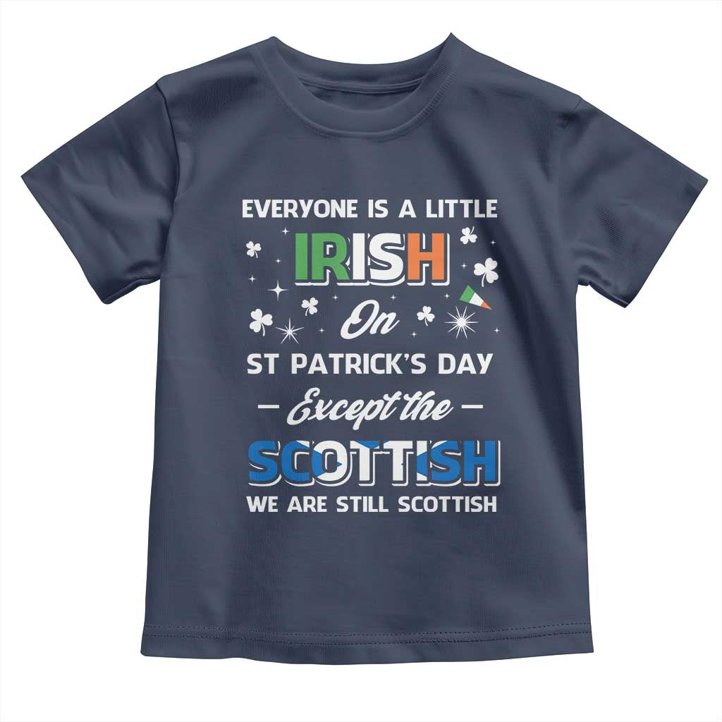 Everyone is Irish Except Scottish on St. Patrick's Day Toddler T Shirt TS10 Navy Print Your Wear