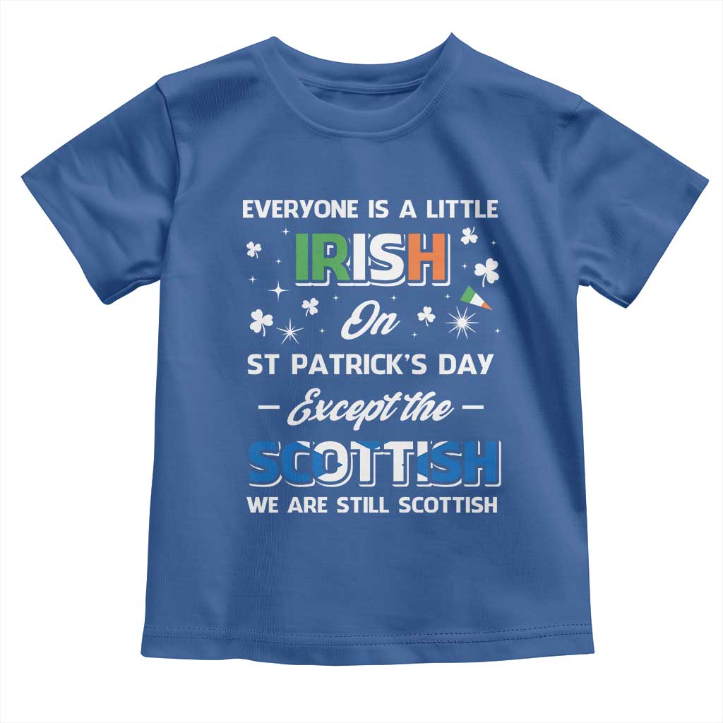 Everyone is Irish Except Scottish on St. Patrick's Day Toddler T Shirt TS10 Royal Blue Print Your Wear