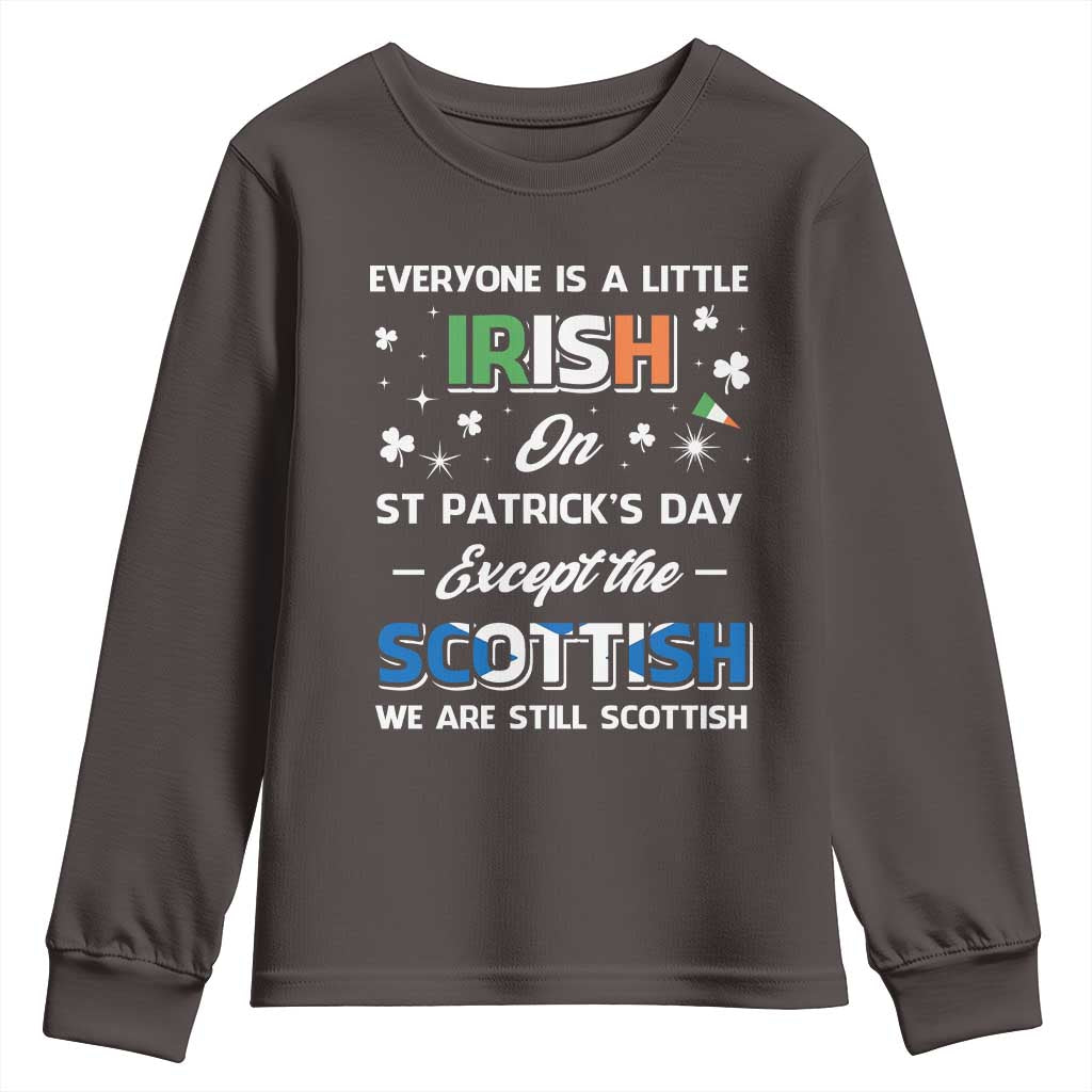 Everyone is Irish Except Scottish on St. Patrick's Day Youth Sweatshirt TS10 Dark Chocolate Print Your Wear