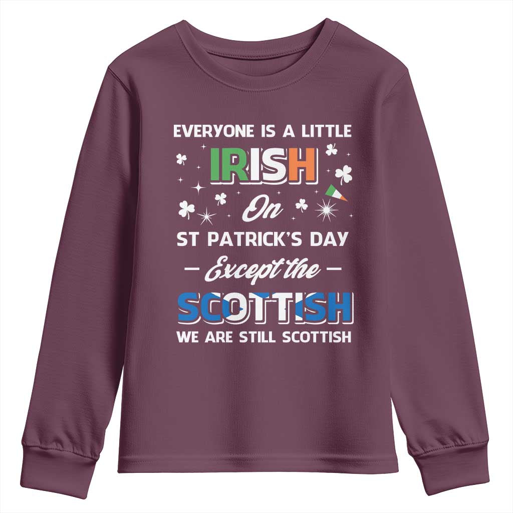 Everyone is Irish Except Scottish on St. Patrick's Day Youth Sweatshirt TS10 Maroon Print Your Wear