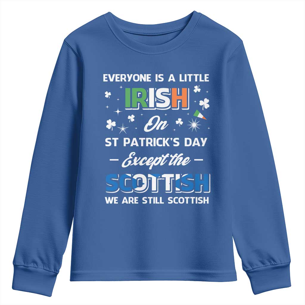 Everyone is Irish Except Scottish on St. Patrick's Day Youth Sweatshirt TS10 Royal Blue Print Your Wear