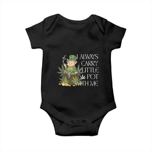 Funny Saint Patricks Day Baby Onesie I Always Carry A Little Pot With Me Cannabis Smokers Irish TS10 Black Print Your Wear
