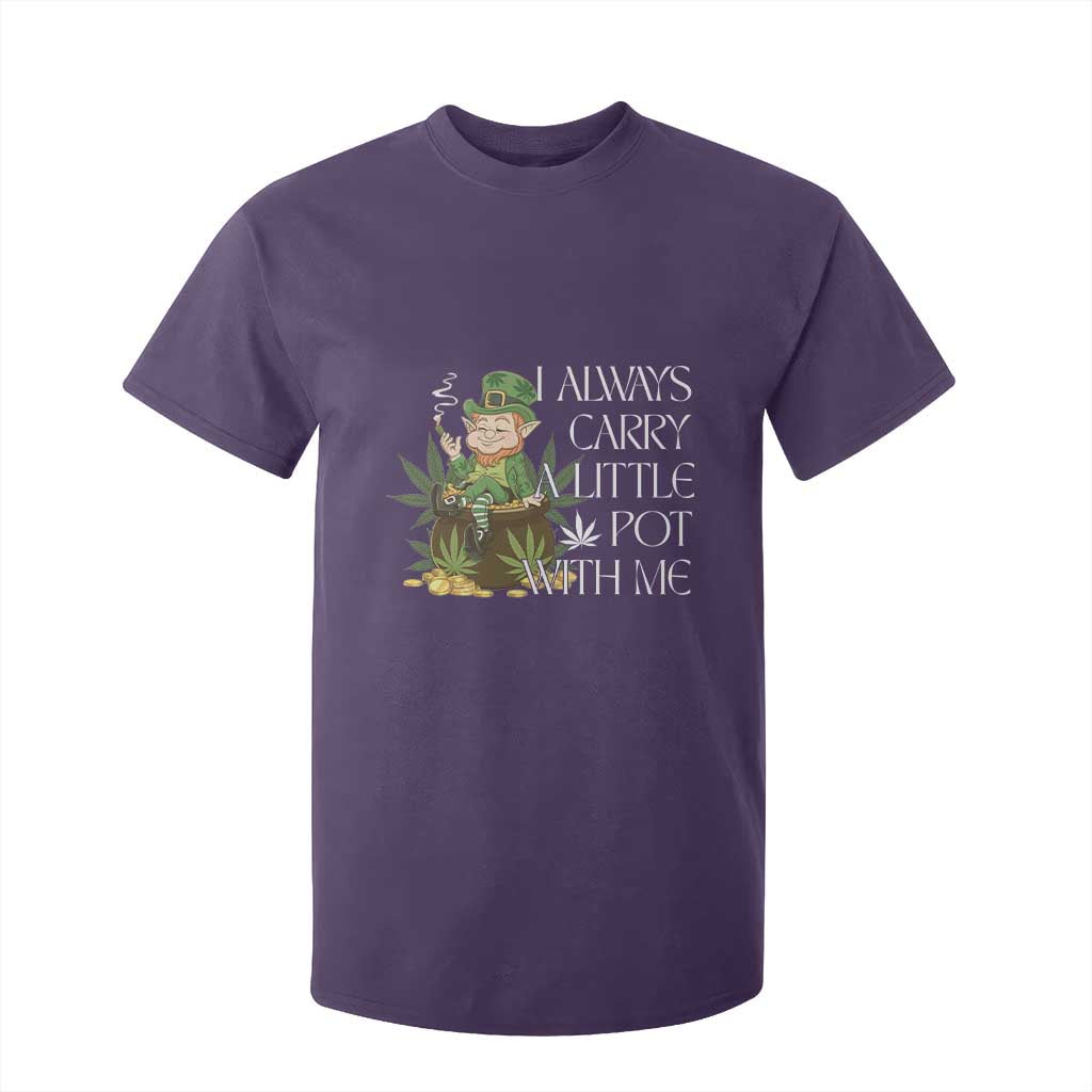 Funny Saint Patricks Day T Shirt For Kid I Always Carry A Little Pot With Me Cannabis Smokers Irish TS10 Purple Print Your Wear