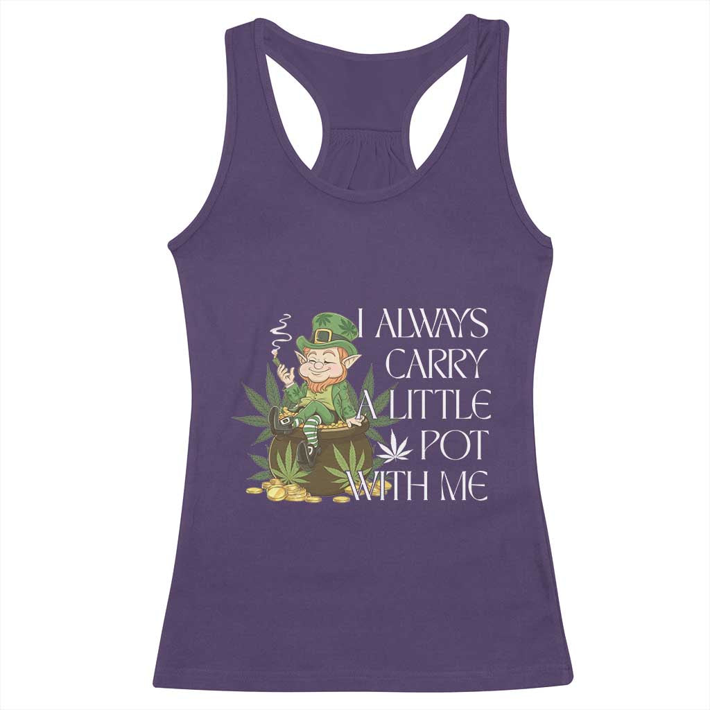 Funny Saint Patricks Day Racerback Tank Top I Always Carry A Little Pot With Me Cannabis Smokers Irish TS10 Purple Print Your Wear