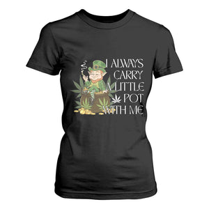 Funny Saint Patricks Day T Shirt For Women I Always Carry A Little Pot With Me Cannabis Smokers Irish TS10 Black Print Your Wear