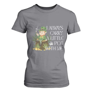 Funny Saint Patricks Day T Shirt For Women I Always Carry A Little Pot With Me Cannabis Smokers Irish TS10 Charcoal Print Your Wear