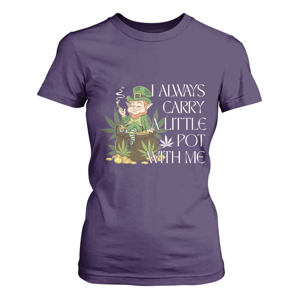 Funny Saint Patricks Day T Shirt For Women I Always Carry A Little Pot With Me Cannabis Smokers Irish TS10 Purple Print Your Wear