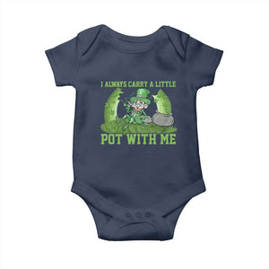 Funny St. Patrick's Day Baby Onesie Weed Lover I Always Carry A Little Pot With Me TS10 Navy Print Your Wear