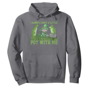 Funny St. Patrick's Day Hoodie Weed Lover I Always Carry A Little Pot With Me TS10 Charcoal Print Your Wear