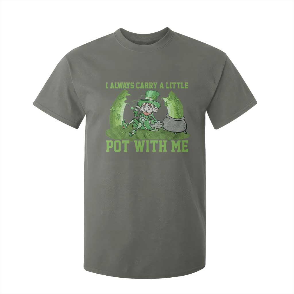 Funny St. Patrick's Day T Shirt For Kid Weed Lover I Always Carry A Little Pot With Me TS10 Military Green Print Your Wear