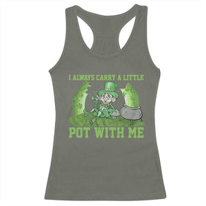 Funny St. Patrick's Day Racerback Tank Top Weed Lover I Always Carry A Little Pot With Me TS10 Military Green Print Your Wear