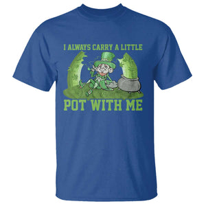 Funny St. Patrick's Day T Shirt Weed Lover I Always Carry A Little Pot With Me TS10 Royal Blue Print Your Wear