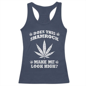 Funny St. Patrick's Day Racerback Tank Top Weed Lover Does This Shamrock Make Me Look High TS10 Navy Print Your Wear