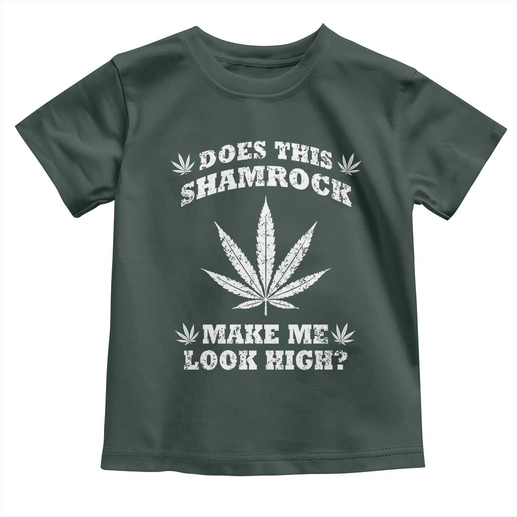 Funny St. Patrick's Day Toddler T Shirt Weed Lover Does This Shamrock Make Me Look High TS10 Dark Forest Green Print Your Wear
