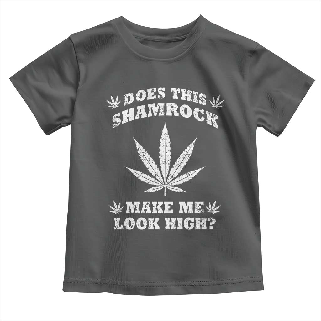 Funny St. Patrick's Day Toddler T Shirt Weed Lover Does This Shamrock Make Me Look High TS10 Dark Heather Print Your Wear