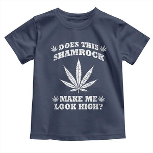 Funny St. Patrick's Day Toddler T Shirt Weed Lover Does This Shamrock Make Me Look High TS10 Navy Print Your Wear