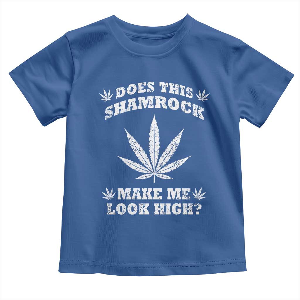 Funny St. Patrick's Day Toddler T Shirt Weed Lover Does This Shamrock Make Me Look High TS10 Royal Blue Print Your Wear