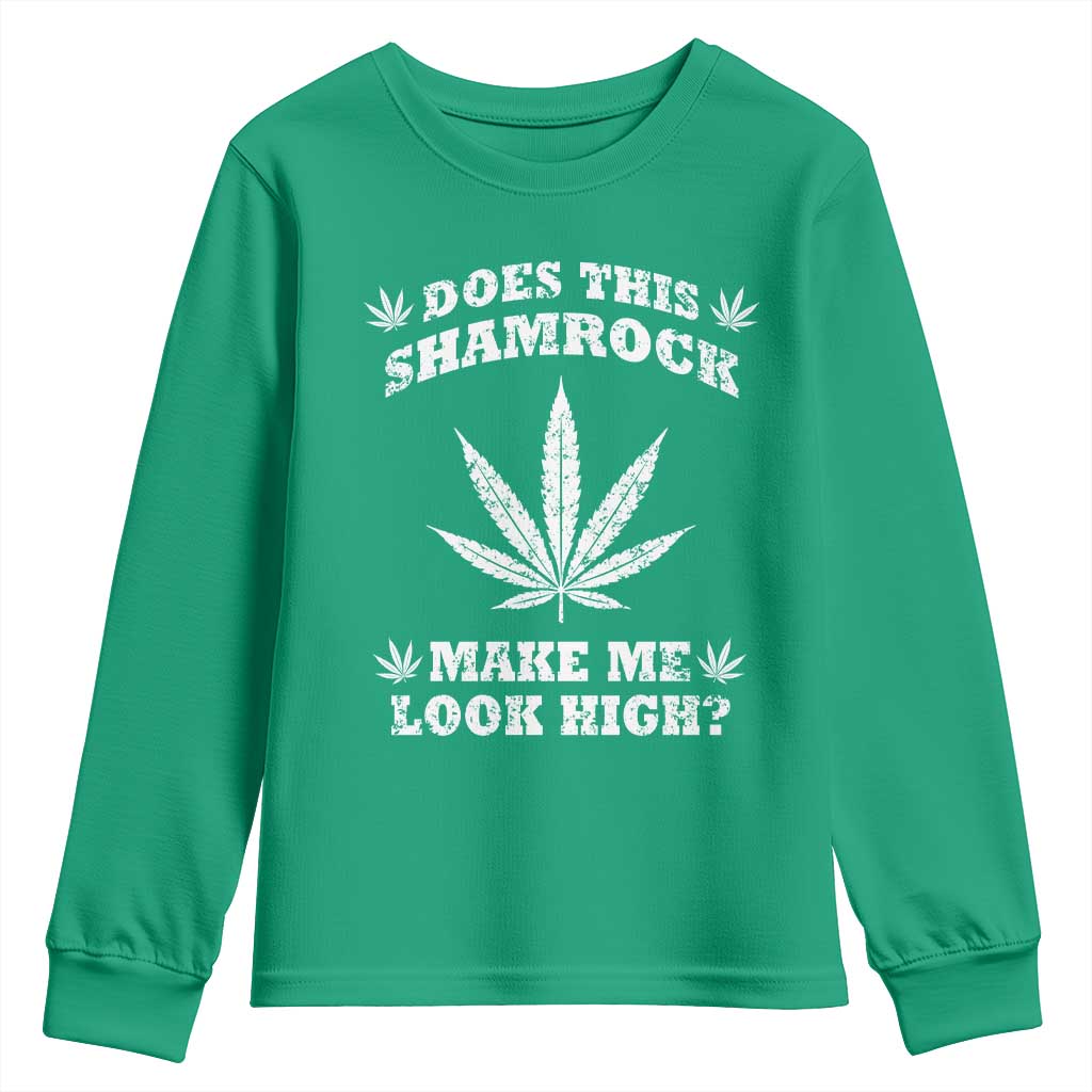 Funny St. Patrick's Day Youth Sweatshirt Weed Lover Does This Shamrock Make Me Look High TS10 Irish Green Print Your Wear