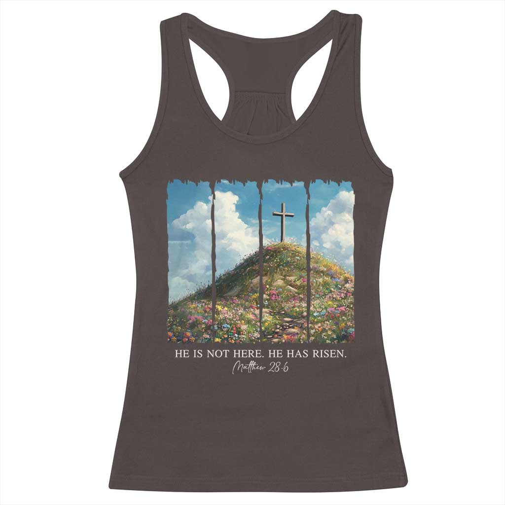 Christian Easter Racerback Tank Top He Is Not Here He Has Risen TS10 Dark Chocolate Print Your Wear
