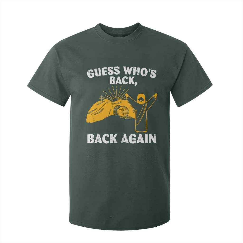 Christian Easter T Shirt For Kid Guess Who's Back Back Again TS10 Dark Forest Green Print Your Wear