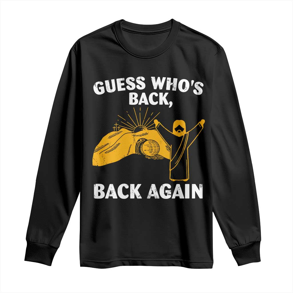 Christian Easter Long Sleeve Shirt Guess Who's Back Back Again TS10 Black Print Your Wear