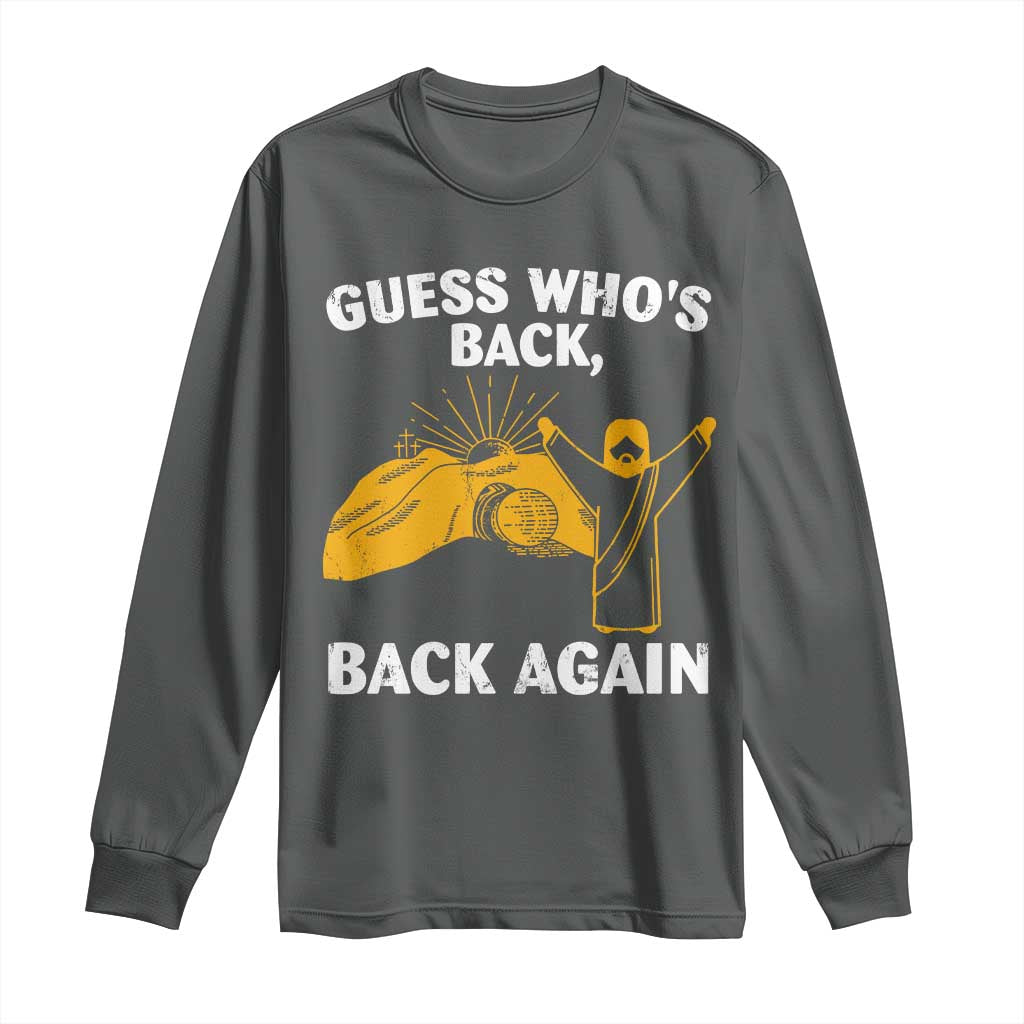 Christian Easter Long Sleeve Shirt Guess Who's Back Back Again TS10 Dark Heather Print Your Wear