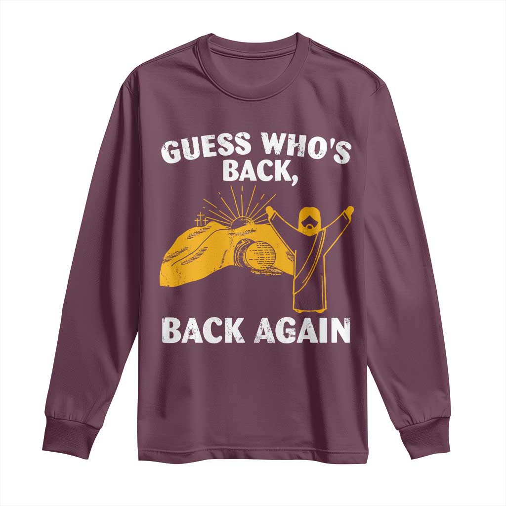 Christian Easter Long Sleeve Shirt Guess Who's Back Back Again TS10 Maroon Print Your Wear