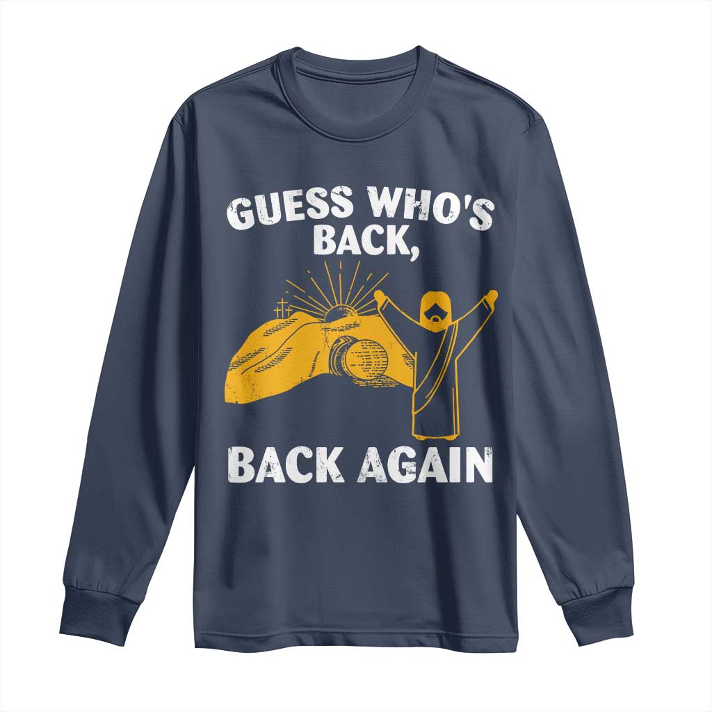 Christian Easter Long Sleeve Shirt Guess Who's Back Back Again TS10 Navy Print Your Wear
