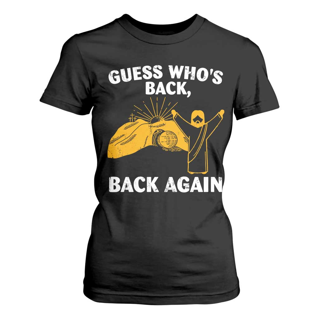 Christian Easter T Shirt For Women Guess Who's Back Back Again TS10 Black Print Your Wear