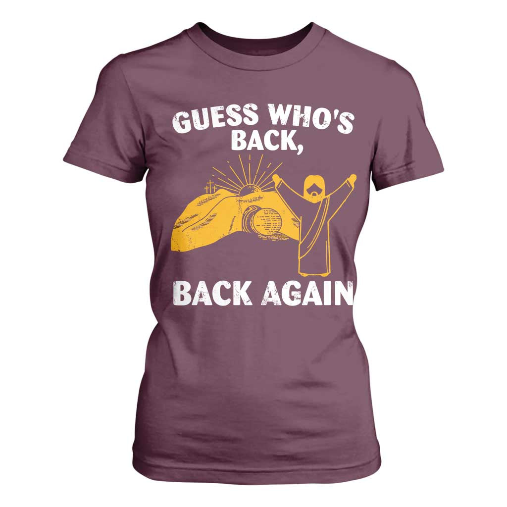 Christian Easter T Shirt For Women Guess Who's Back Back Again TS10 Maroon Print Your Wear