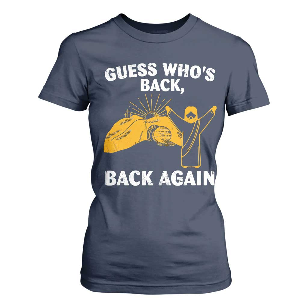 Christian Easter T Shirt For Women Guess Who's Back Back Again TS10 Navy Print Your Wear