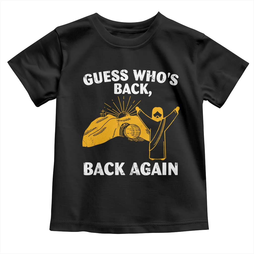 Christian Easter Toddler T Shirt Guess Who's Back Back Again TS10 Black Print Your Wear