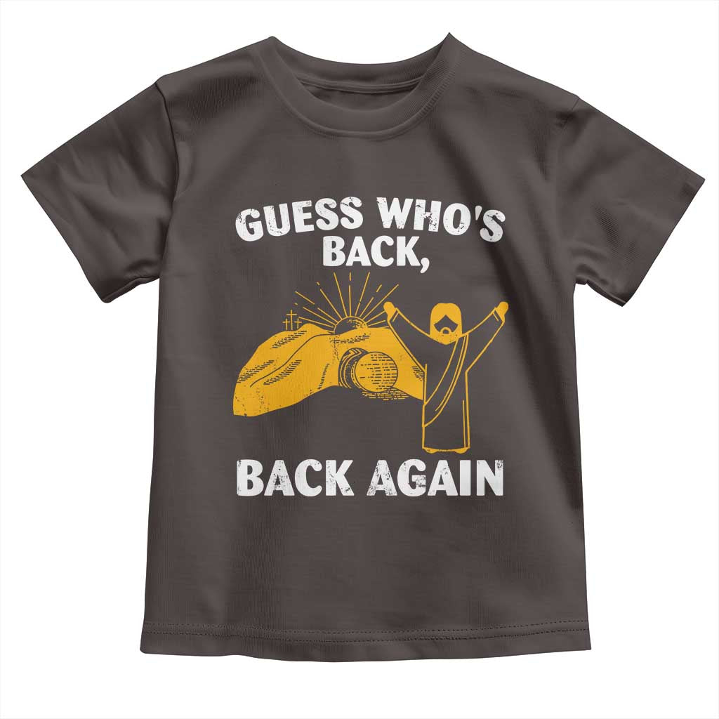Christian Easter Toddler T Shirt Guess Who's Back Back Again TS10 Dark Chocolate Print Your Wear