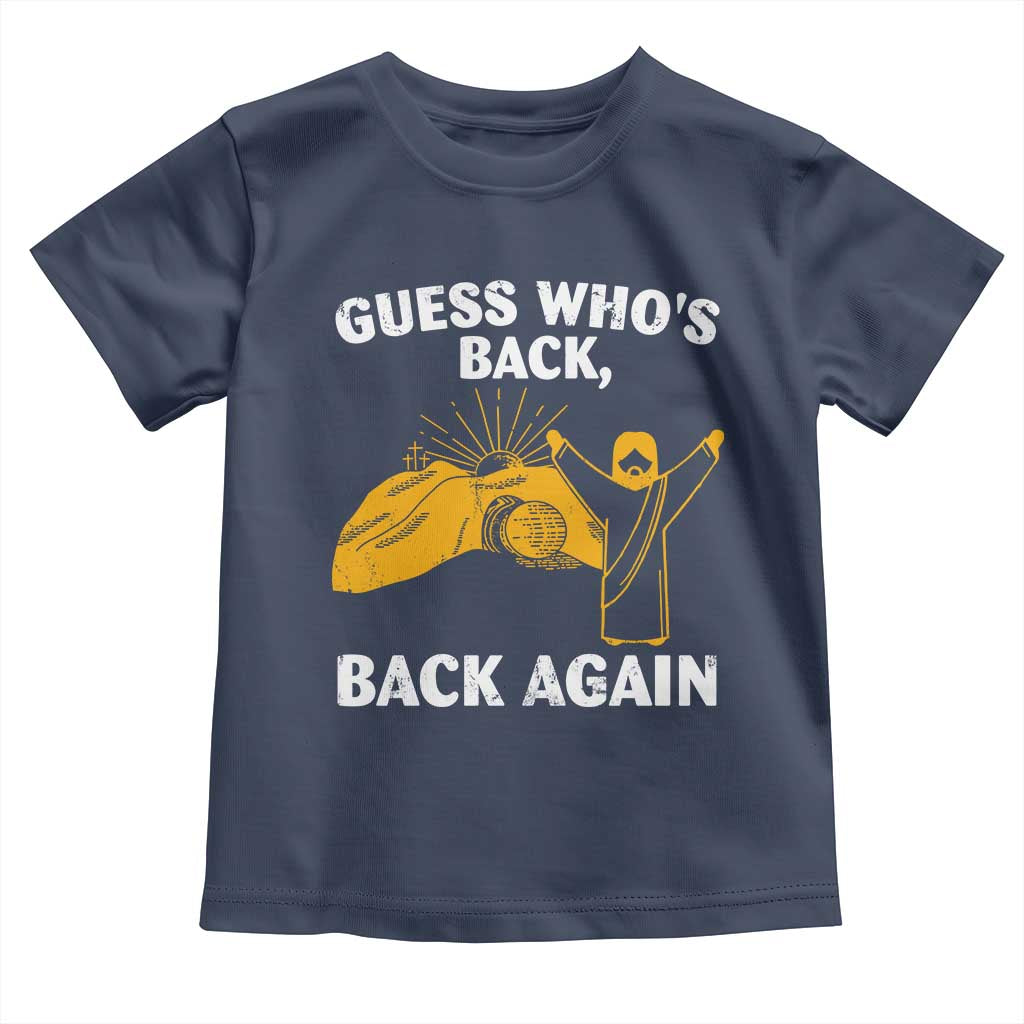 Christian Easter Toddler T Shirt Guess Who's Back Back Again TS10 Navy Print Your Wear