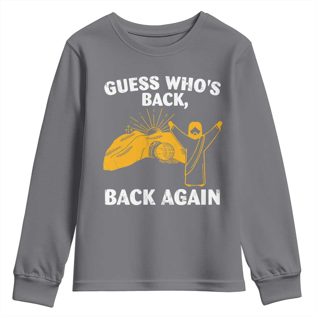 Christian Easter Youth Sweatshirt Guess Who's Back Back Again TS10 Charcoal Print Your Wear