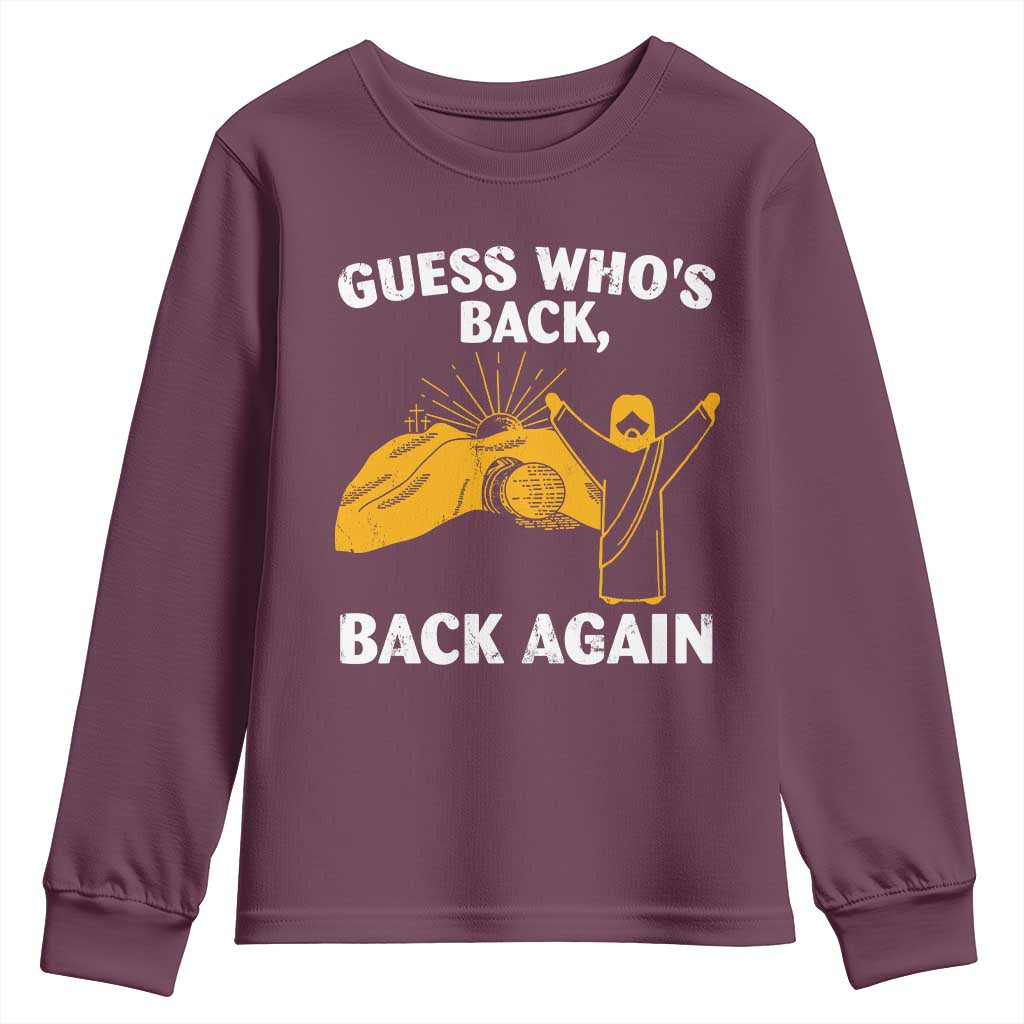 Christian Easter Youth Sweatshirt Guess Who's Back Back Again TS10 Maroon Print Your Wear