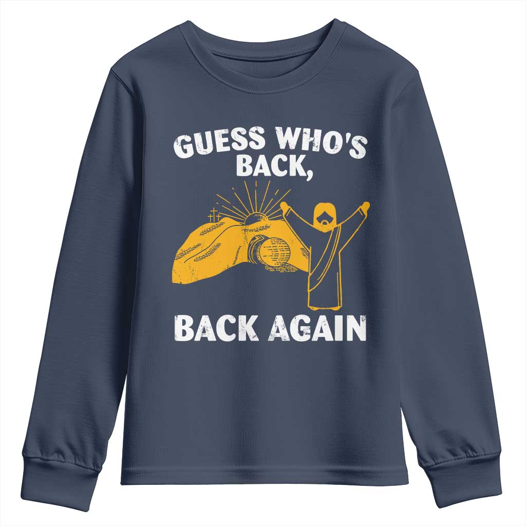 Christian Easter Youth Sweatshirt Guess Who's Back Back Again TS10 Navy Print Your Wear