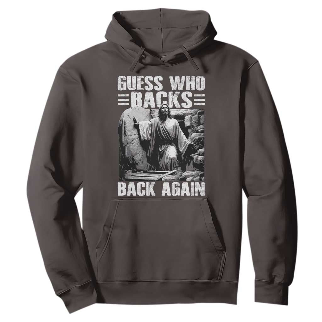 Easter Religious Hoodie Guess Who's Back Back Again Jesus Christian TS10 Dark Chocolate Print Your Wear