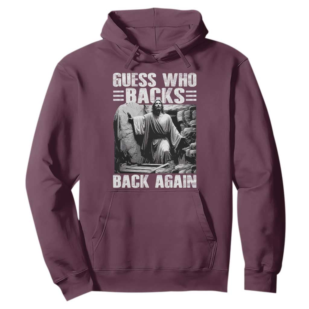 Easter Religious Hoodie Guess Who's Back Back Again Jesus Christian TS10 Maroon Print Your Wear