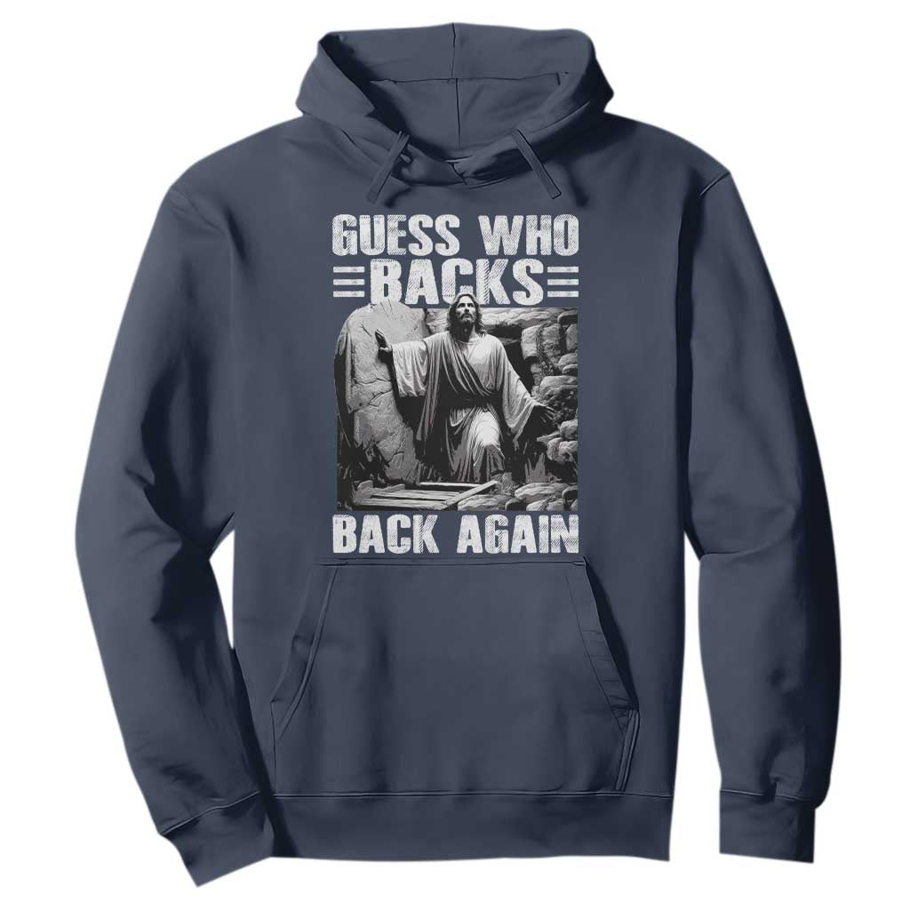 Easter Religious Hoodie Guess Who's Back Back Again Jesus Christian TS10 Navy Print Your Wear