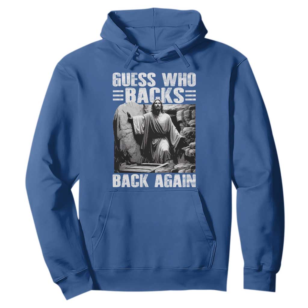 Easter Religious Hoodie Guess Who's Back Back Again Jesus Christian TS10 Royal Blue Print Your Wear