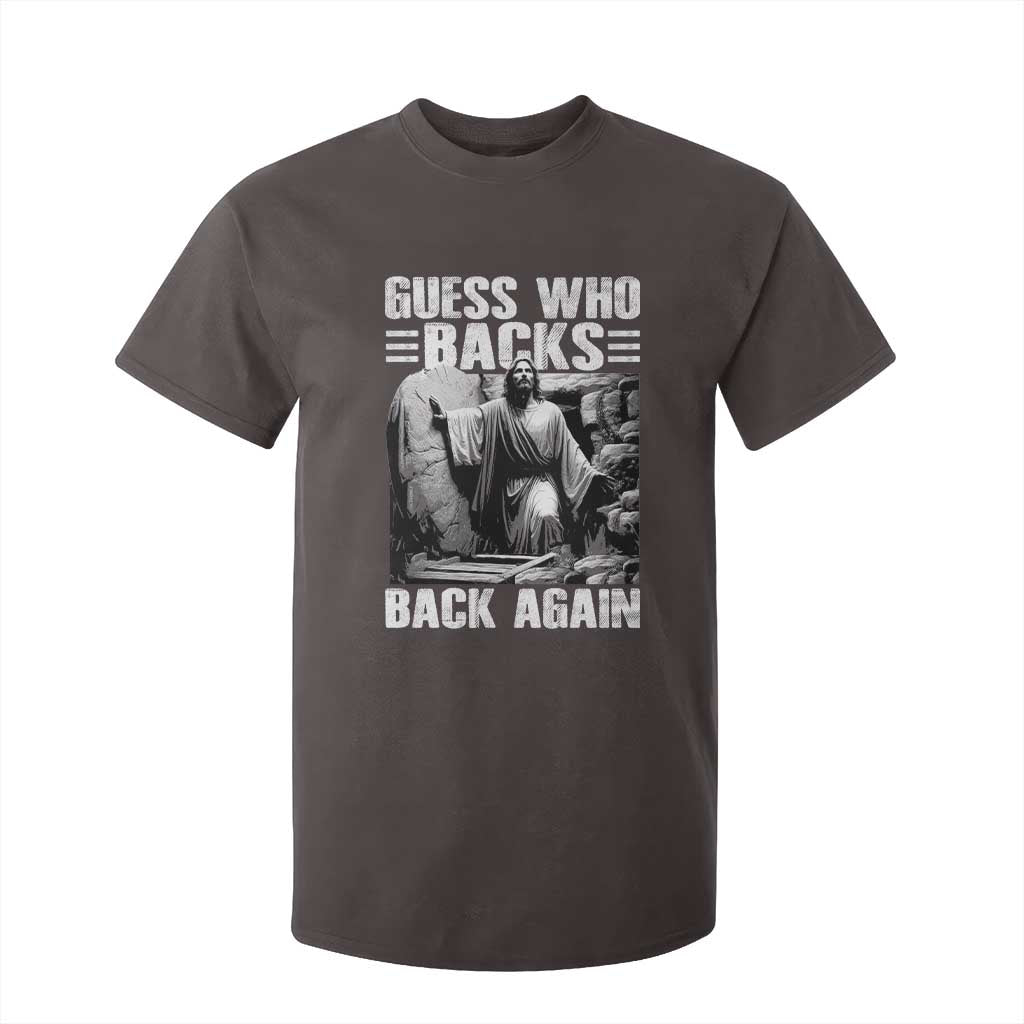 Easter Religious T Shirt For Kid Guess Who's Back Back Again Jesus Christian TS10 Dark Chocolate Print Your Wear