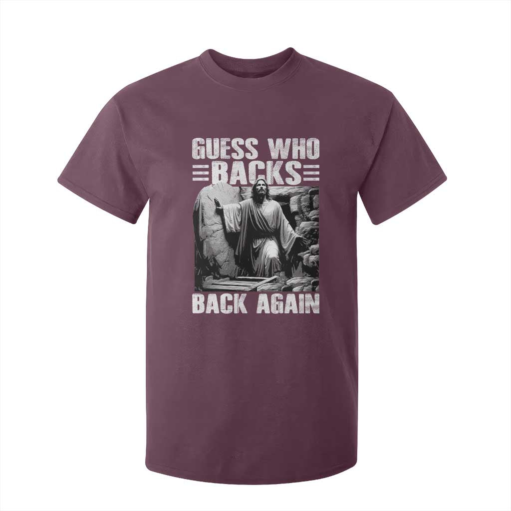 Easter Religious T Shirt For Kid Guess Who's Back Back Again Jesus Christian TS10 Maroon Print Your Wear