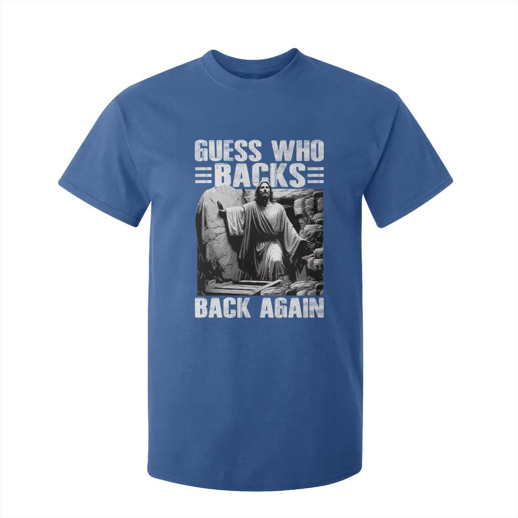 Easter Religious T Shirt For Kid Guess Who's Back Back Again Jesus Christian TS10 Royal Blue Print Your Wear