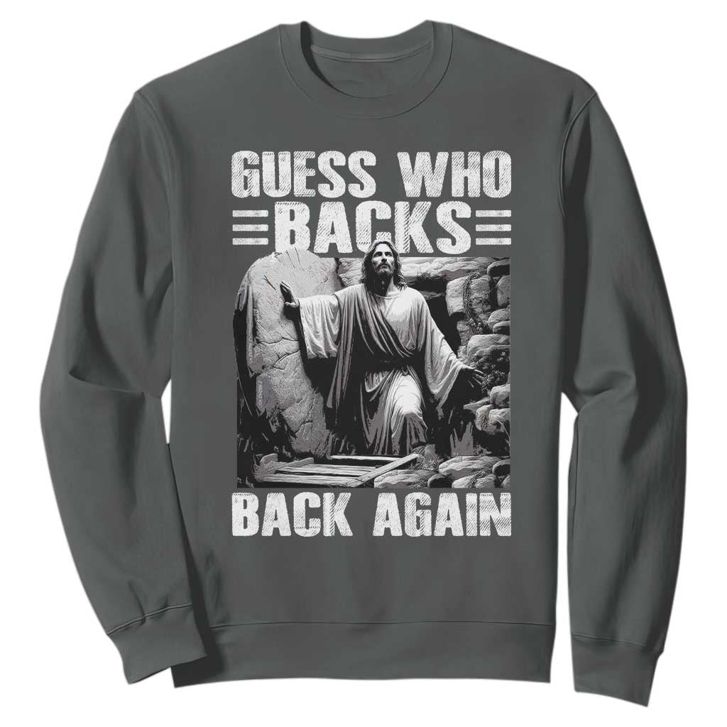 Easter Religious Sweatshirt Guess Who's Back Back Again Jesus Christian TS10 Dark Heather Print Your Wear