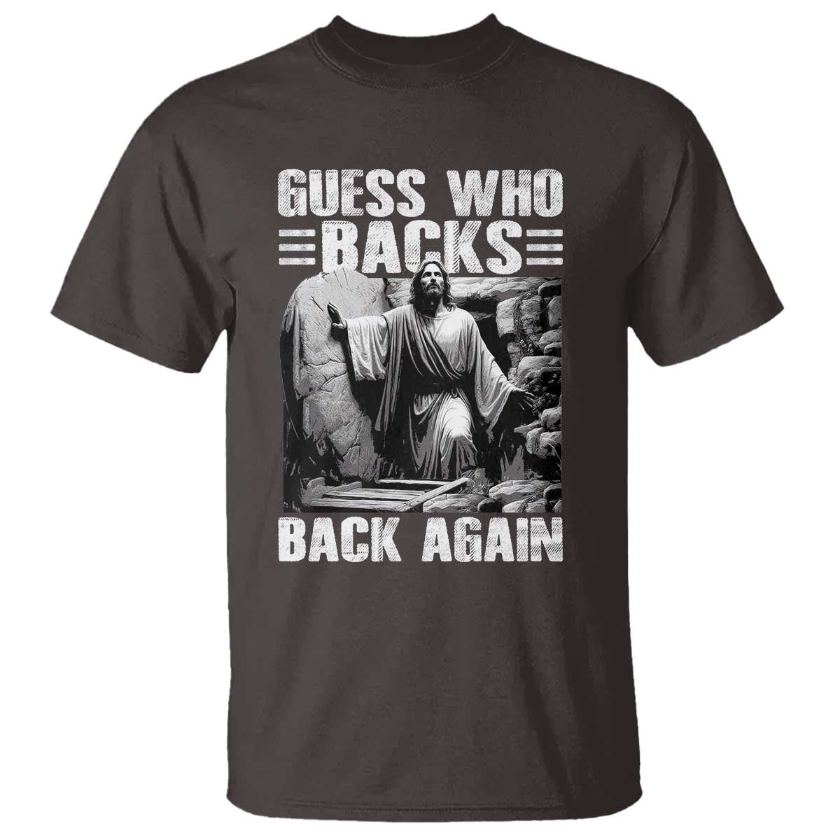 Easter Religious T Shirt Guess Who's Back Back Again Jesus Christian TS10 Dark Chocolate Print Your Wear