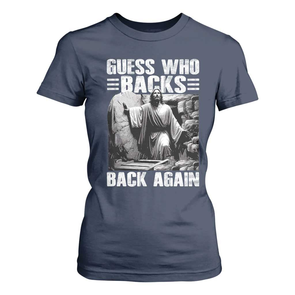 Easter Religious T Shirt For Women Guess Who's Back Back Again Jesus Christian TS10 Navy Print Your Wear