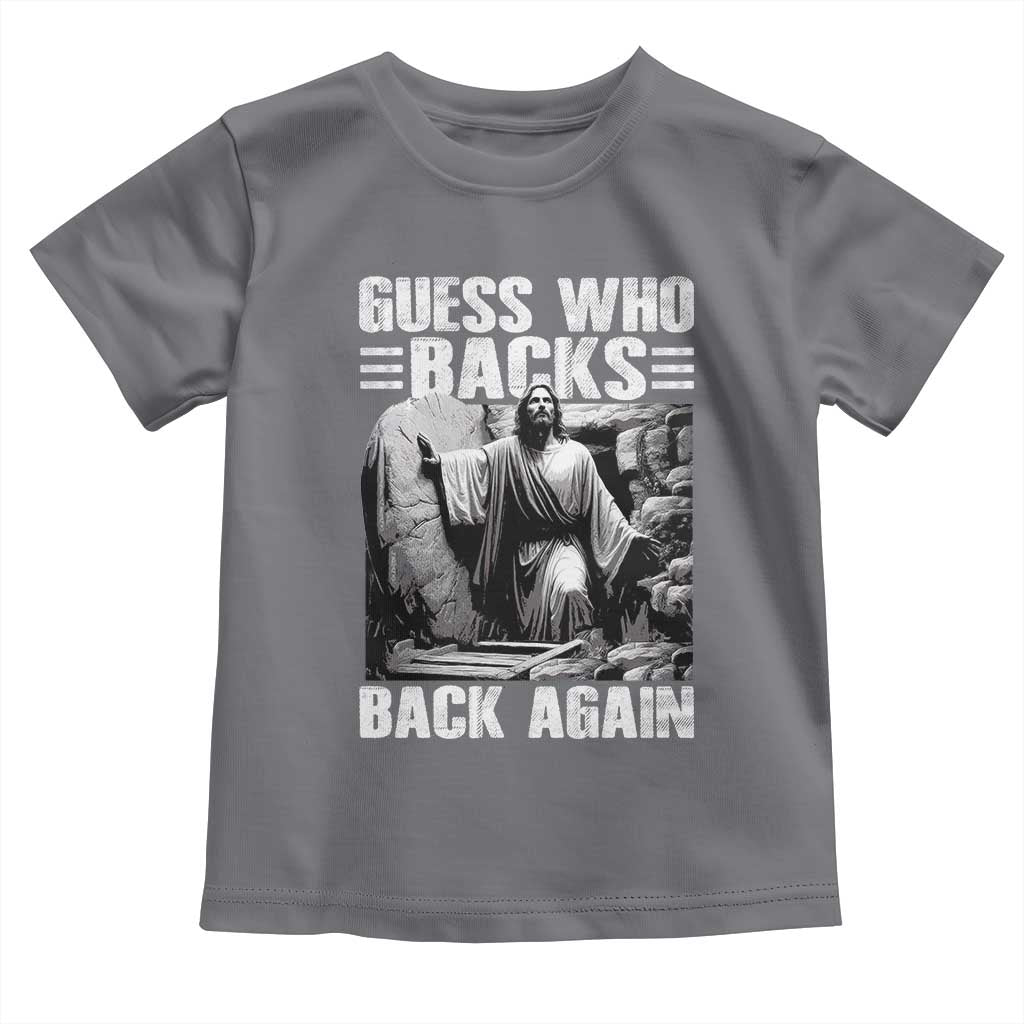 Easter Religious Toddler T Shirt Guess Who's Back Back Again Jesus Christian TS10 Charcoal Print Your Wear